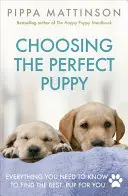 Choisir le chiot parfait - Choosing the Perfect Puppy