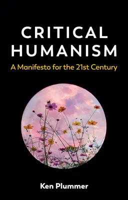 L'humanisme critique : Un manifeste pour le 21e siècle - Critical Humanism: A Manifesto for the 21st Century