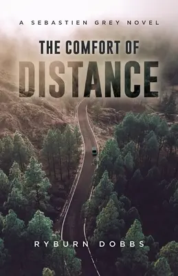 Le confort de la distance : Un roman de Sébastien Grey - The Comfort of Distance: A Sebastien Grey Novel