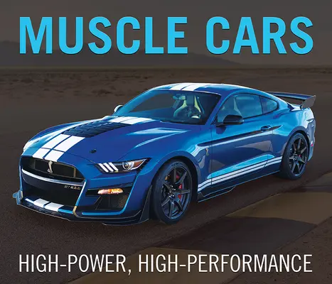 Muscle Cars : Haute puissance, haute performance - Muscle Cars: High-Power, High-Performance