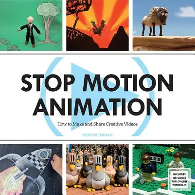 Stop Motion Animation : Comment réaliser et partager des vidéos créatives - Stop Motion Animation: How to Make and Share Creative Videos