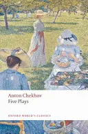 Cinq pièces : Ivanov, La Mouette, Oncle Vanya, Les Trois Sœurs et La Cerisaie - Five Plays: Ivanov, the Seagull, Uncle Vanya, Three Sisters, and the Cherry Orchard