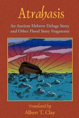 Atrahasis : L'histoire d'un déluge en hébreu ancien - Atrahasis: An Ancient Hebrew Deluge Story