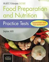 WJEC Eduqas GCSE Préparation des aliments et nutrition : Tests pratiques - WJEC Eduqas GCSE Food Preparation and Nutrition: Practice Tests