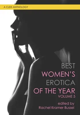 Meilleure érotique féminine de l'année, volume 5 - Best Women's Erotica of the Year, Volume 5