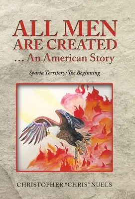 Tous les hommes sont créés ... une histoire américaine : Le territoire de Sparte : le début - All Men Are Created ... an American Story: Sparta Territory: the Beginning