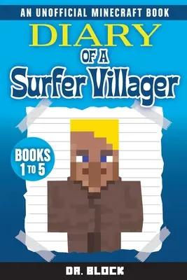 Journal d'un villageois surfeur, livres 1 à 5 : (un livre non officiel de Minecraft) - Diary of a Surfer Villager, Books 1-5: (an unofficial Minecraft book)