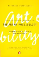 L'art de la possibilité : Transformer la vie professionnelle et personnelle - The Art of Possibility: Transforming Professional and Personal Life