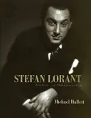 Stefan Lorant : Le parrain du photojournalisme - Stefan Lorant: Godfather of Photojournalism