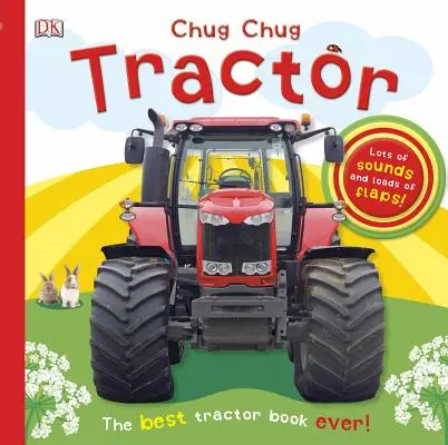 Chug, Chug Tractor : Des tas de sons et des tas de rabats ! - Chug, Chug Tractor: Lots of Sounds and Loads of Flaps!