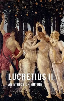 Lucrèce II : Une éthique du mouvement - Lucretius II: An Ethics of Motion