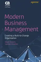 La gestion moderne des entreprises : Créer une organisation adaptée au changement - Modern Business Management: Creating a Built-To-Change Organization
