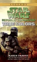 True Colors : Légendes de la Guerre des étoiles (Commando de la République) - True Colors: Star Wars Legends (Republic Commando)