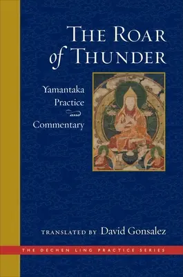 Le grondement du tonnerre : Pratique et commentaire de Yamantaka - The Roar of Thunder: Yamantaka Practice and Commentary