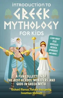 Introduction à la mythologie grecque pour les enfants : Une collection amusante des meilleurs héros, monstres et dieux de la mythologie grecque - Introduction to Greek Mythology for Kids: A Fun Collection of the Best Heroes, Monsters, and Gods in Greek Myth