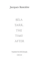 Bla Tarr, le temps d'après - Bla Tarr, the Time After