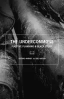 Sous-common - Planification fugitive et étude du noir - Undercommons - Fugitive Planning & Black Study