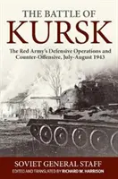 La bataille de Koursk : Les opérations défensives et la contre-offensive de l'Armée rouge, juillet-août 1943 - The Battle of Kursk: The Red Army's Defensive Operations and Counter-Offensive, July-August 1943