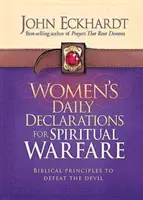 Déclarations quotidiennes des femmes pour le combat spirituel : Principes bibliques pour vaincre le diable - Women's Daily Declarations for Spiritual Warfare: Biblical Principles to Defeat the Devil