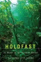 Holdfast : Chez soi dans le monde naturel - Holdfast: At Home in the Natural World