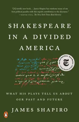 Shakespeare dans une Amérique divisée : Ce que ses pièces nous apprennent sur notre passé et notre avenir - Shakespeare in a Divided America: What His Plays Tell Us about Our Past and Future