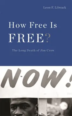 Jusqu'à quel point la liberté est-elle libre&nbsp;? La longue mort de Jim Crow - How Free Is Free?: The Long Death of Jim Crow