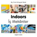 Mon premier livre bilingue - Intérieur (anglais-turc) - My First Bilingual Book-Indoors (English-Turkish)