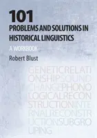 101 problèmes et solutions en linguistique historique - Un cahier d'exercices - 101 Problems and Solutions in Historical Linguistics - A Workbook