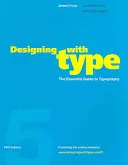 Designing with Type, 5ème édition : Le guide essentiel de la typographie - Designing with Type, 5th Edition: The Essential Guide to Typography