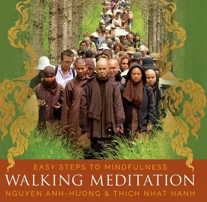 Méditation en marchant : Des étapes faciles vers la pleine conscience - Walking Meditation: Easy Steps to Mindfulness