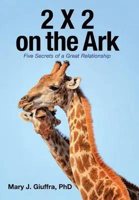 2 X 2 sur l'Arche : Cinq secrets d'une grande relation - 2 X 2 on the Ark: Five Secrets of a Great Relationship