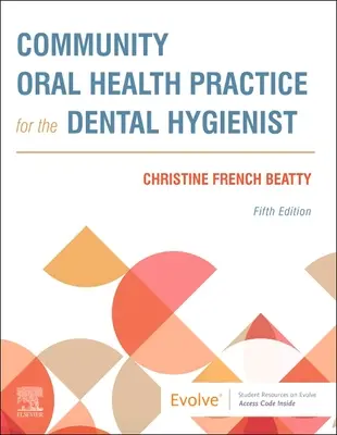 La pratique de la santé bucco-dentaire communautaire pour l'hygiéniste dentaire - Community Oral Health Practice for the Dental Hygienist