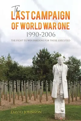 La dernière campagne de la Première Guerre mondiale : 1990-2006 - The Last Campaign of World War One: 1990-2006