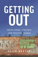 Getting Out : Les gangs de jeunes, la violence et le changement positif - Getting Out: Youth Gangs, Violence, and Positive Change