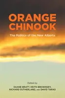 Orange Chinook : La politique dans la nouvelle Alberta - Orange Chinook: Politics in the New Alberta