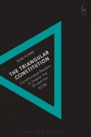 La Constitution triangulaire : Le pluralisme constitutionnel en Irlande, l'UE et la CEDH - The Triangular Constitution: Constitutional Pluralism in Ireland, the EU and the ECHR