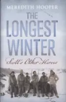 L'hiver le plus long - Les autres héros de Scott - Longest Winter - Scott's Other Heroes