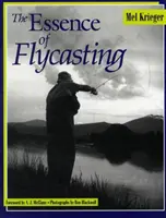 L'essence de la pêche à la mouche - The Essence of Flycasting