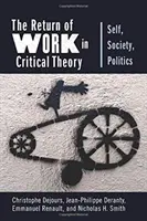 Le retour du travail dans la théorie critique : Soi, société, politique - The Return of Work in Critical Theory: Self, Society, Politics