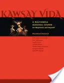 Kawsay Vida : Un cours multimédia de quechua pour les débutants et les plus expérimentés - Kawsay Vida: A Multimedia Quechua Course for Beginners and Beyond