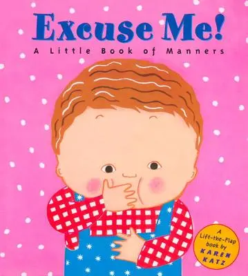 Excusez-moi ! Un petit livre de bonnes manières - Excuse Me!: A Little Book of Manners