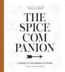 Le compagnon des épices : Un guide du monde des épices : Un livre de cuisine - The Spice Companion: A Guide to the World of Spices: A Cookbook