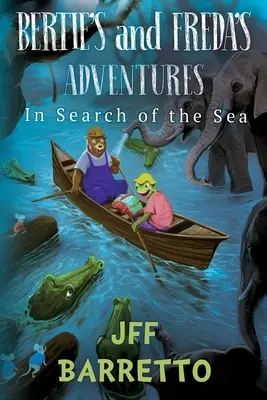 Les aventures de Bertie et de Freda : À la recherche de la mer - Bertie's And Freda's Adventures: In Search Of The Sea