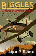 Biggles et le vol de sauvetage - Biggles and the Rescue Flight