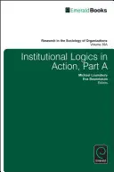 Logiques institutionnelles en action - Institutional Logics in Action