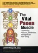 Le muscle psoas vital - Le lien entre le bien-être physique, émotionnel et spirituel - Vital Psoas Muscle - Connecting Physical, Emotional, and Spiritual Well-Being