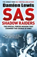 SAS Shadow Raiders - La mission ultra-secrète qui a changé le cours de la Seconde Guerre mondiale - SAS Shadow Raiders - The Ultra-Secret Mission that Changed the Course of WWII