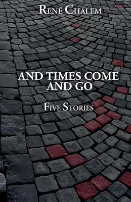 Les temps vont et viennent - And Times Come and Go