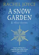 Snow Garden and Other Stories - De l'auteur à succès de The Unlikely Pilgrimage of Harold Fry (Le pèlerinage improbable d'Harold Fry) - Snow Garden and Other Stories - From the bestselling author of The Unlikely Pilgrimage of Harold Fry