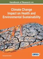Manuel de recherche sur l'impact du changement climatique sur la santé et la durabilité environnementale - Handbook of Research on Climate Change Impact on Health and Environmental Sustainability